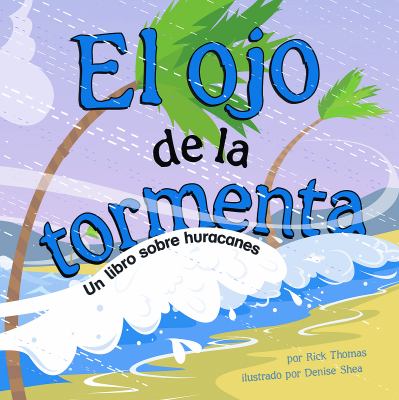 El ojo de la tormenta : un libro sobre huracanes