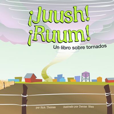 Juush! Ruum! : un libro sobre tornados