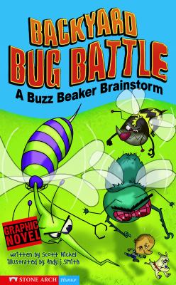 Backyard bug battle : A Buzz Beaker brainstorm