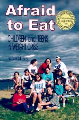 Afraid to eat : children and teens in weight crisis