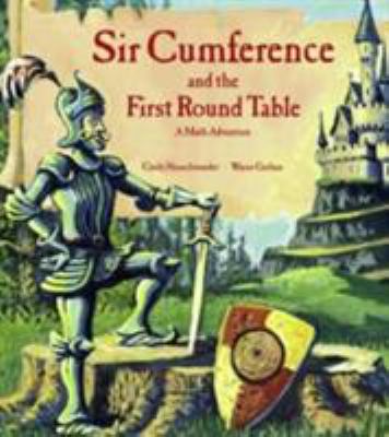 Sir Cumference and the first round table : A math adventure