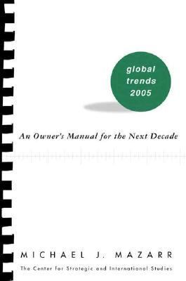 Global trends 2005 : an owner's manual for the next decade
