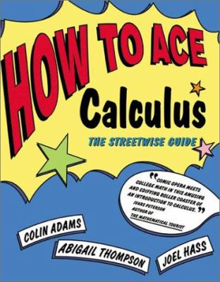 How to ace calculus : the streetwise guide
