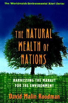 The natural wealth of nations : harnessing the market for the environment