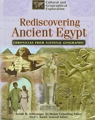 Rediscovering ancient Egypt : chronicles from National Geographic