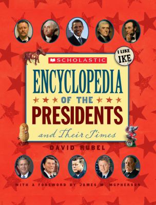 The Scholastic encyclopedia of the presidents and their times