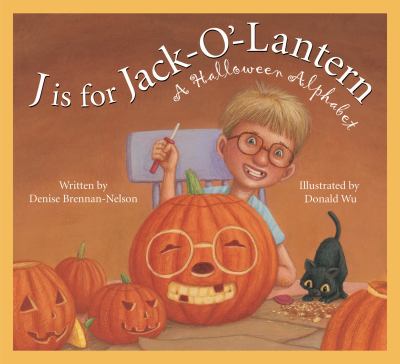 J is for jack-o'-lantern : a Halloween alphabet