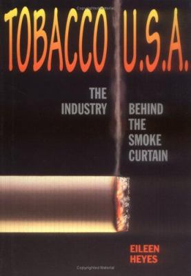 Tobacco U.S.A. : the industry behind the smoke curtain