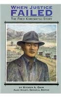 When justice failed : The Fred Korematsu story