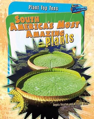 South America's most amazing plants