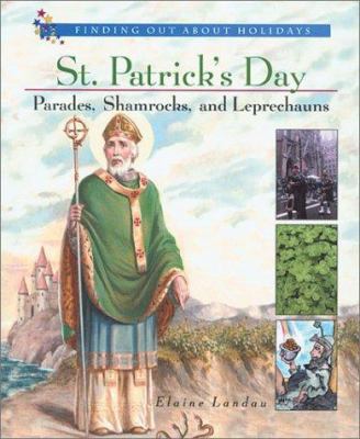 St. Patrick's Day : parades, shamrocks, and leprechauns