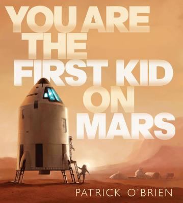 You are the first kid on Mars.