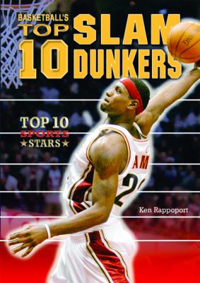 Basketball's top 10 slam dunkers