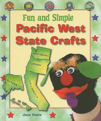 Fun and simple Pacific West state crafts : California, Oregon, Washington, Alaska, and Hawaii