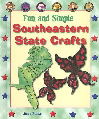 Fun and simple Southeastern state crafts : West Virginia, Virginia, North Carolina, South Carolina, Georgia, and Florida