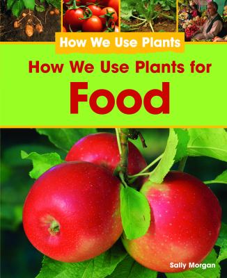 How we use plants for food