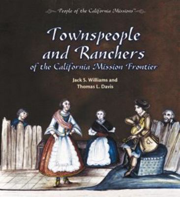 Townspeople and ranchers of the California mission frontier