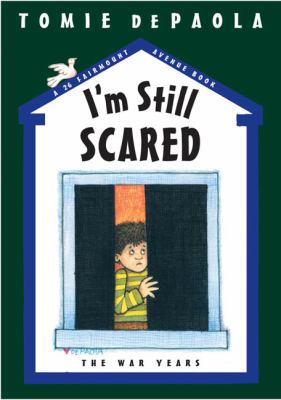 I'm still scared : the war years