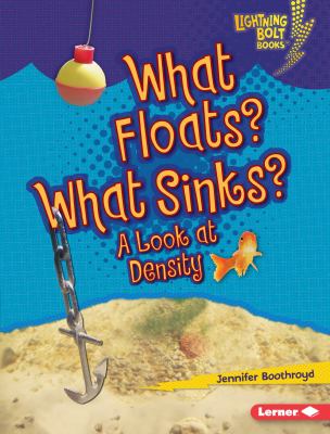 What floats? What sinks? : a look at density