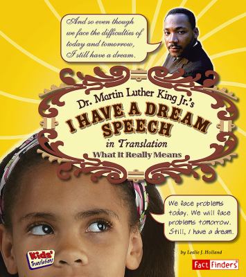 Dr. Martin Luther King Jr.'s I have a dream speech in translation : what it really means