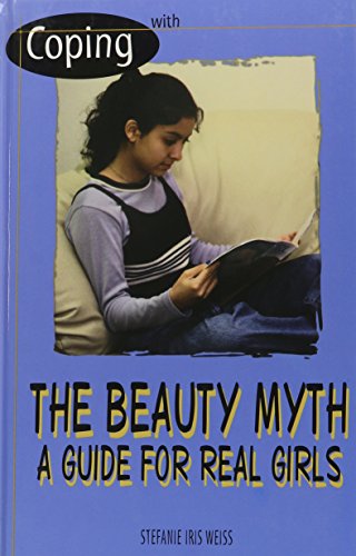 Coping with the beauty myth : a guide for real girls