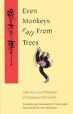 "Even monkeys fall from trees" and other Japanese proverbs = [Nihon no kotowaza]