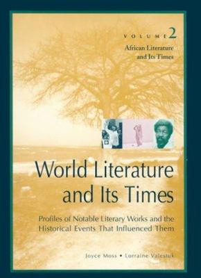 African literature and its times : profiles of notable literary works and the historical events that influenced them