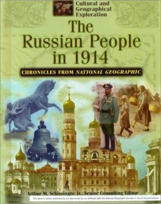 The Russian people in 1914 : chronicles from National Geographic