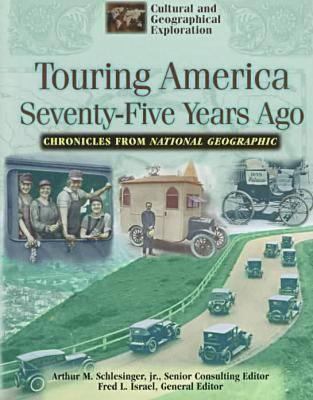 Touring America seventy-five years ago : how the automobile and the railroad changed the nation : chronicles from National Geographic