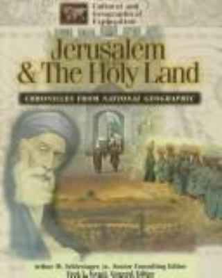 Jerusalem and the Holy Land : chronicles from National Geographic