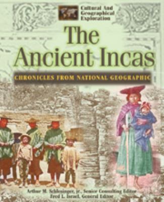 The ancient Incas: chronicles from National Geographic