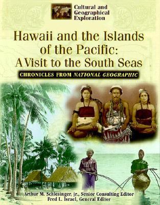 Hawaii and the Islands of the Pacific: a visit to the South Seas : chronicles from National Geographic