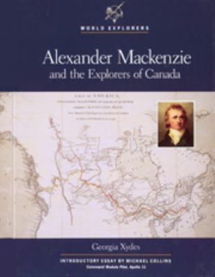 Alexander Mackenzie and the explorers of Canada