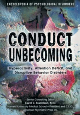 Conduct unbecoming : hyperactivity, attention deficit, and disruptive behavior disorders