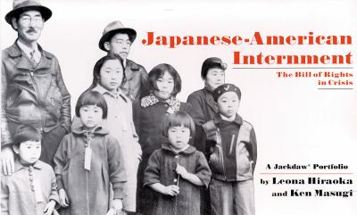 Japanese-American internment  : the Bill of Rights in crisis