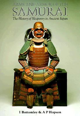 Arms and armor of the Samurai : the history of weaponry in ancient Japan / .