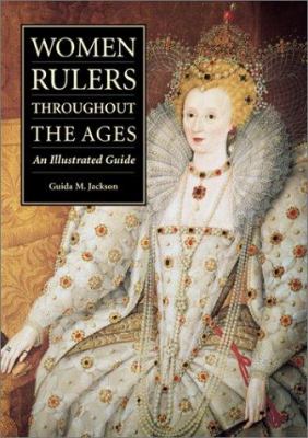 Women rulers throughout the ages : an illustrated guide