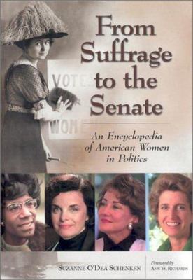 From suffrage to the Senate : an encyclopedia of American women in politics