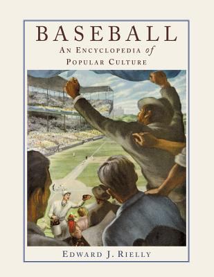 Baseball : an encyclopedia of popular culture