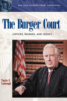 The Burger court : justices, rulings, and legacy