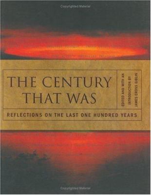 The century that was : reflections on the last one hundred years