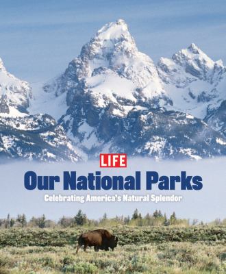 Our national parks : celebrating America's natural splendor