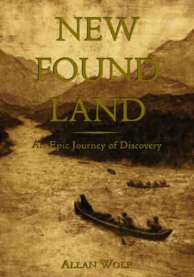New found land : Lewis and Clark's voyage of discovery--a novel