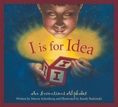 I is for idea : an inventions alphabet