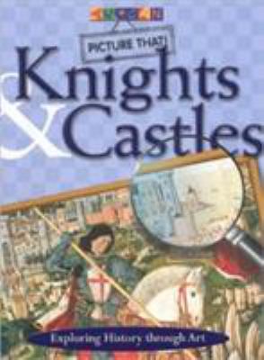 Knights & castles : exploring history through art