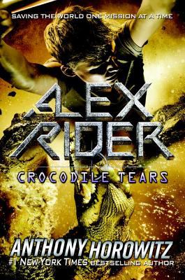 Crocodile tears : an Alex Rider adventure