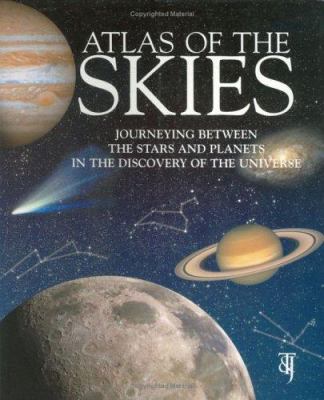 Atlas of the skies : journeying between the stars and planets in the discovery of the universe