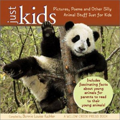 Just kids : pictures, poems and other silly animal stuff just for kids!