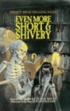 Even more short and shivery : forty-five chilling tales