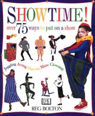 Showtime! : over 75 ways to put on a show